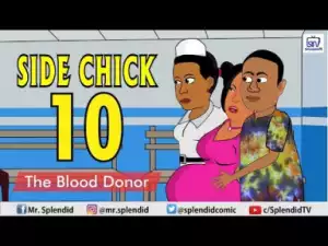 Video: Splendid TV – Side Chick Part 10